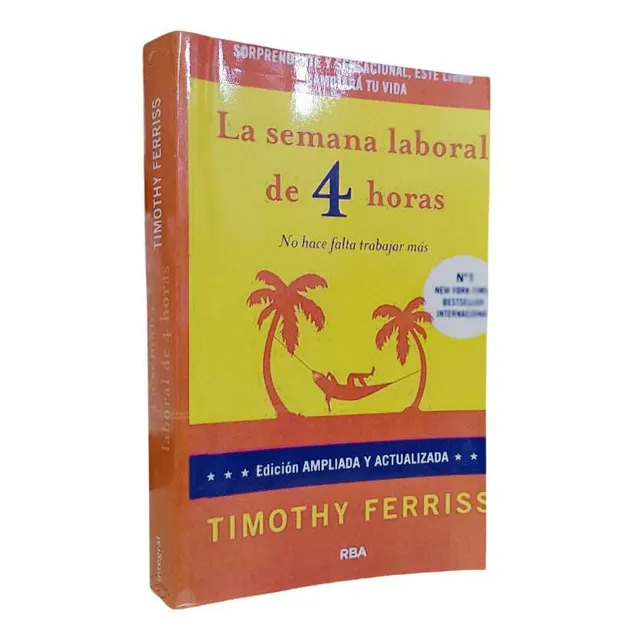 La Semana Laboral De 4 Horas (p. Blancas) - Timothy Ferriss