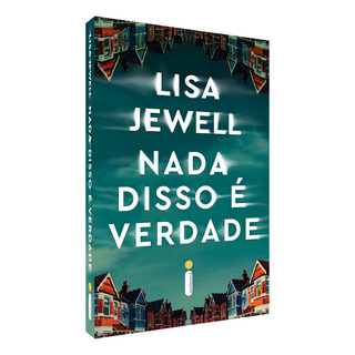 Nada Disso É Verdade, De Lisa Jewell., Vol. 1. Editorial Intrínseca, Capa Mole Em Português, 2024 Nada Disso É Verdade, De Lisa Jewell., Vol. 1. Editorial Intrínseca, Capa Mole Em Português, 2024
