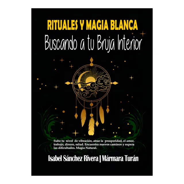 Rituales Y Magia Blanca. Buscando A Tu Bruja Interior