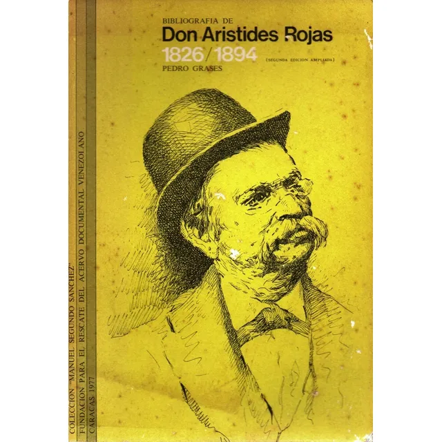 Bibliografia De Don Aristides Rojas Pedro Grases 2da Edicion