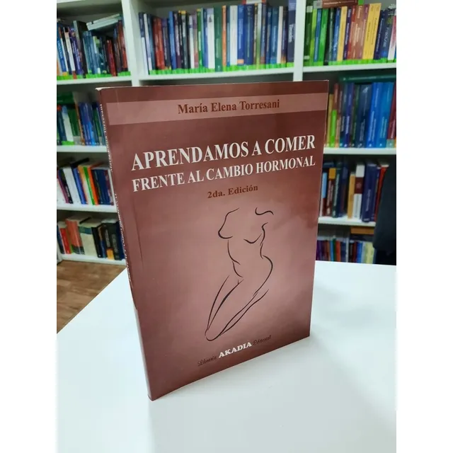Torresani Aprendamos A Comer Frente Al Cambio Hormonal 2º Ed