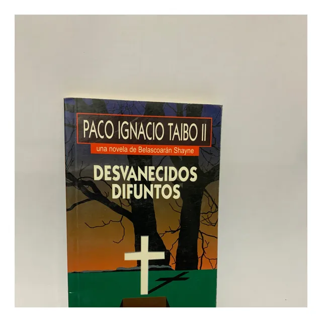 Desvanecidos Difuntos Paco Ignacio Taíbo