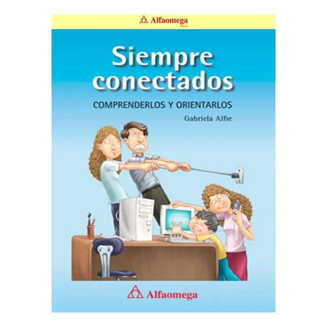 Siempre Conectados - Comprenderlos Y Orientarlos
