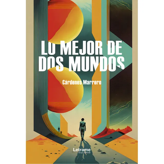 Lo Mejor De Dos Mundos, De Marrero, Cárdenes., Vol. 1. Editorial Letrame S.l., Tapa Blanda En Español