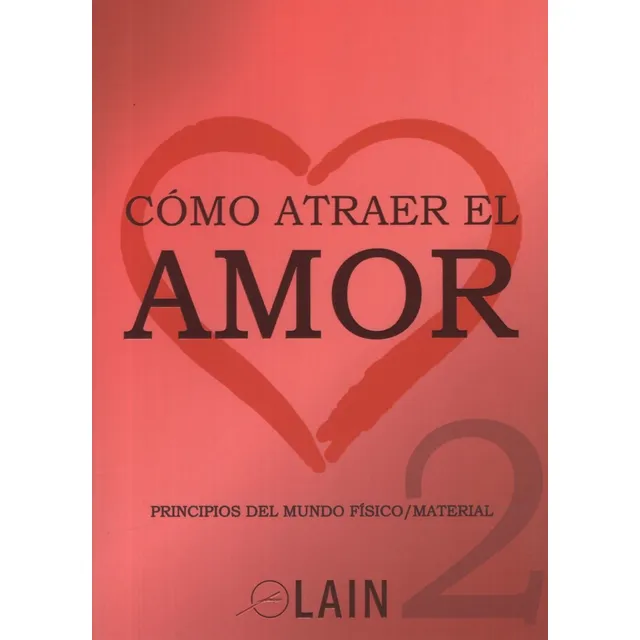 COMO ATRAER EL AMOR 2, de Garcia Calvo Lain. Editorial LAIN RESEARCH, tapa blanda en español, 2018