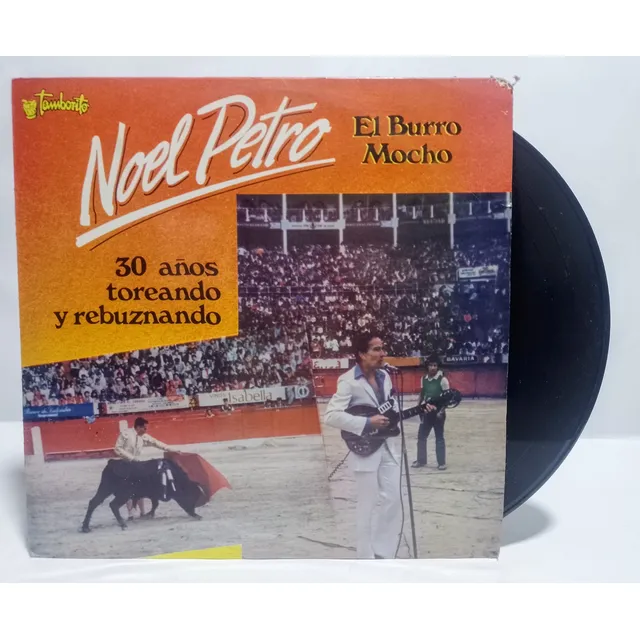 Disco Lp Noel Petro / El Burro Mocho / 30 Años Toreando