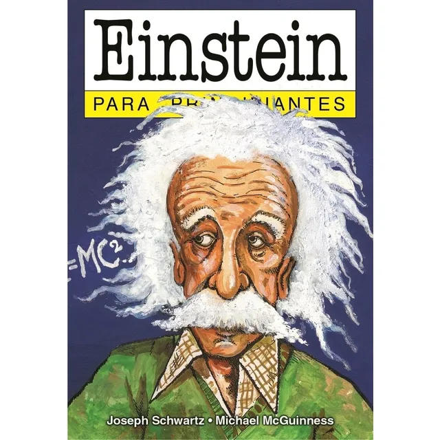 Einstein Para Principiantes - Joseph Schwartz - Michael Mcguinness, De Schwartz, Joseph. Editorial Longseller, Tapa Blanda En Español, 1995