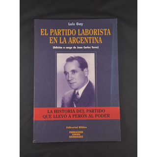 El Partido Laborista En La Argentina Luis Gay El Partido Laborista En La Argentina Luis Gay