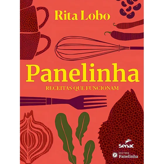 Panelinha: Receitas Que Funcionam, De Rita Lobo. Série Panelinha Editora Senac, Capa Dura, Edição 1 Em Português, 2023
