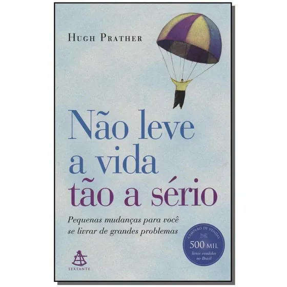Nao Leve A Vida Tao A Serio - Auto Estima