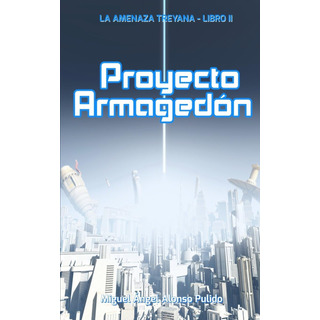 Libro: Proyecto Armagedon (la Amenaza Treyana) (spanish Libro: Proyecto Armagedon (la Amenaza Treyana) (spanish