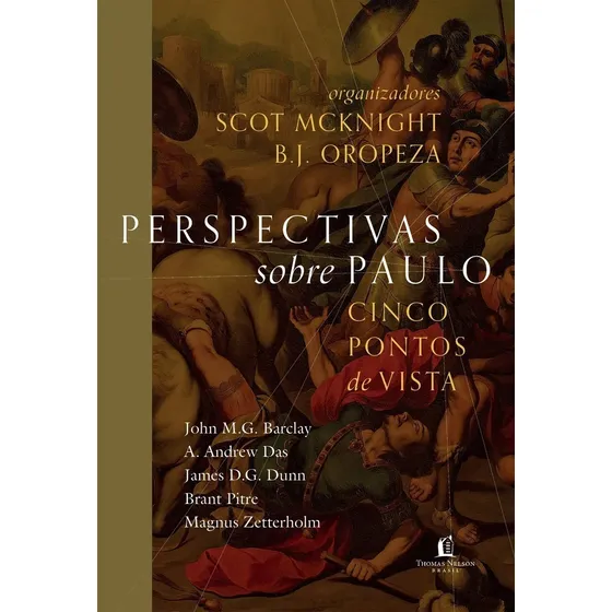 Livro Perspectivas Sobre Paulo: Cinco Pontos De Vista, De James D.G. Dunn, John M.G. Barclay, A. Andrew Das, Brant Pitre e Magnus Zetterholm 2021 Em Português Capa Mole Editora Thomas Nelson Brasil