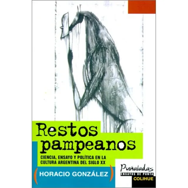 Restos Pampeanos - Horacio González