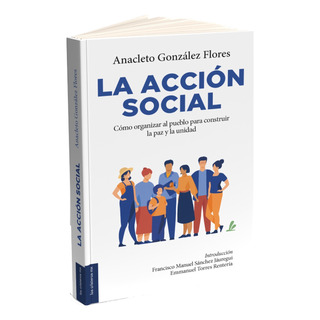 La Acción Social | Anacleto González Flores La Acción Social | Anacleto González Flores
