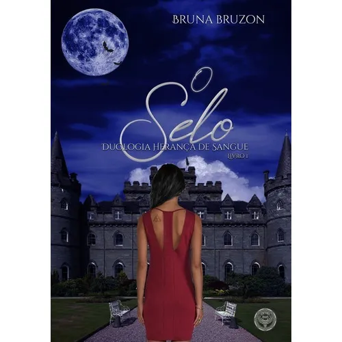 O Selo: Herança De Sangue, De Bruna Bruzon. Série Não Aplicável, Vol. 1. Editora Clube De Autores, Capa Mole, Edição 2 Em Português, 2021