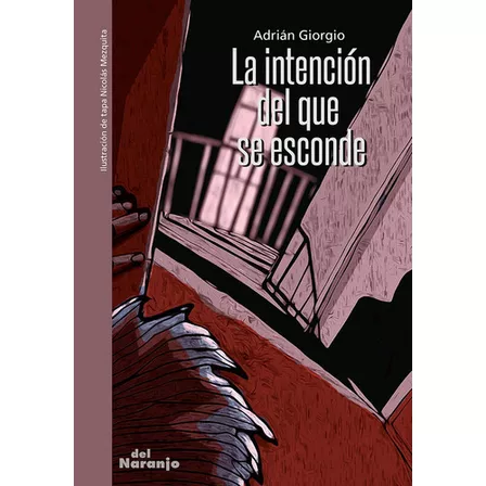 Intención Del Que Se Esconde, La, de Adrián Giorgio. Editorial Del Naranjo, tapa blanda, edición 1 en español