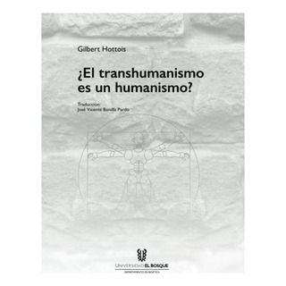 Livro: O Transumanismo É Um Humanismo? (edição Em Espanhol) Livro: O Transumanismo É Um Humanismo? (edição Em Espanhol)