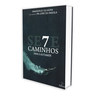 Sete Caminhos Para O Auto Amor Sete Caminhos Para O Auto Amor