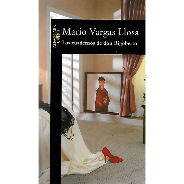 Los Cuadernos De Don Rigoberto Mario Vargas Llosa     C1