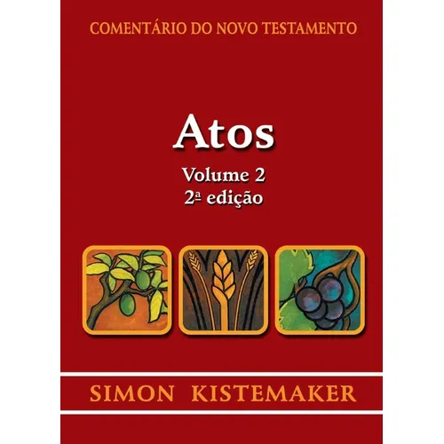 Comentário Do Novo Testamento Atos Volume 1 | Simon Kistemaker: Exegetico, De Simon Kistemaker. Série Novo Testamento, Vol. 2. Editora Cultura Cristã, Capa Mole, Edição 2 Em Português, 2017