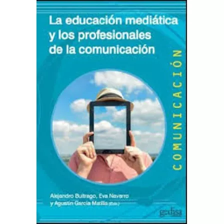 La Educación Mediática Y Los Profesionales De La Comunicación, De Buitrago Campos Navarro. Editorial Gedisa, Tapa Blanda, Edición 1 En Español