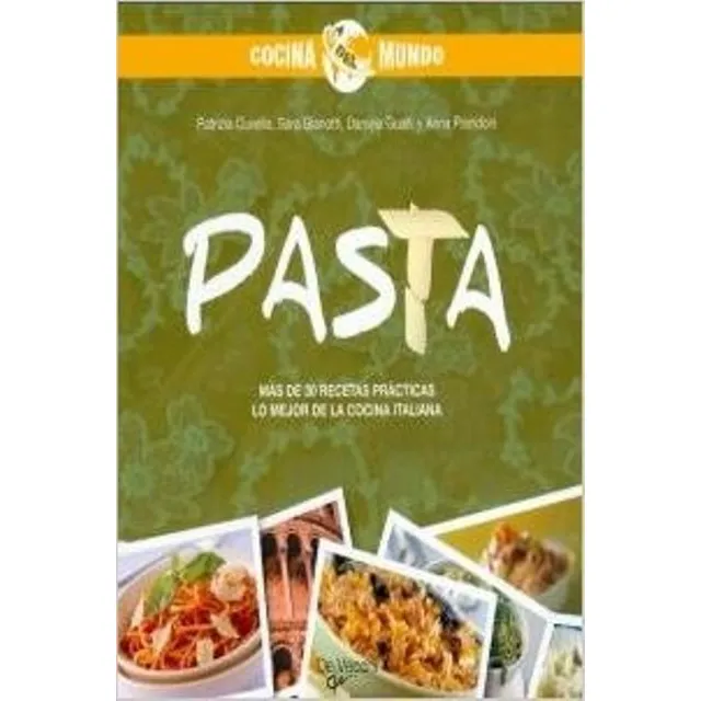 Pasta . Mas De 30 Recetas Practicas . Lo Mejor De Ca Cocina Italiana, De Cuvello Patrizia. Editorial Vecchi, Tapa Blanda En Español, 1900