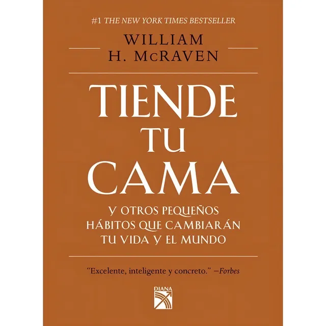 Tiende Tu Cama. William H. Mcraven · Diana