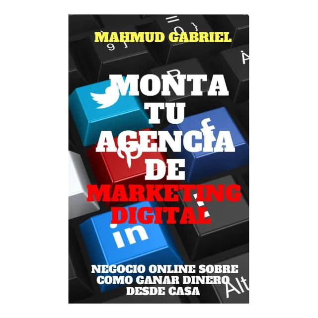 Libro: Monta Tu Agencia De Marketing Digital, Negocio Online