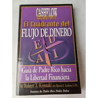 El Cuadrante Del Flujo Del Dinero Robert T.kiyosaki-lechter El Cuadrante Del Flujo Del Dinero Robert T.kiyosaki-lechter