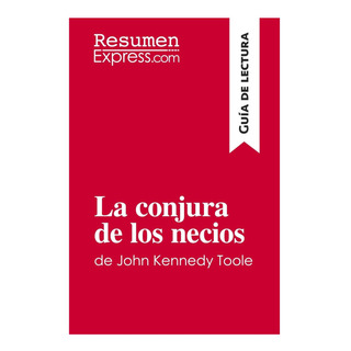 Libro: La Conjura De Los Necios De John Kennedy Toole (guía Libro: La Conjura De Los Necios De John Kennedy Toole (guía