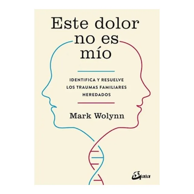 Este Dolor No Es Mio - Mark Wolynn - Gaia - Libro Nuevo