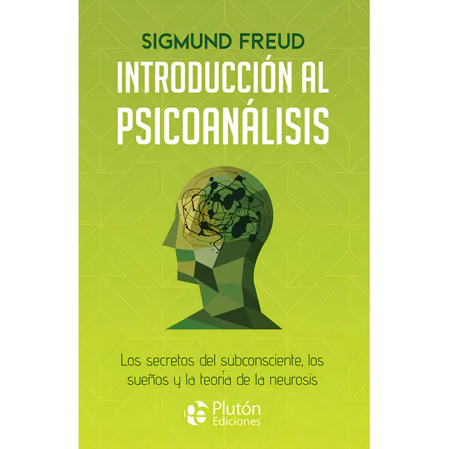 Introducción Al Psicoanálisis: Los Secretos Del Subconsciente, Los Sueños Y La Teoría De La Neurosis, De Freud, Sigmund., Vol. 1. Editorial Pluton Ediciones, Tapa Blanda En Español