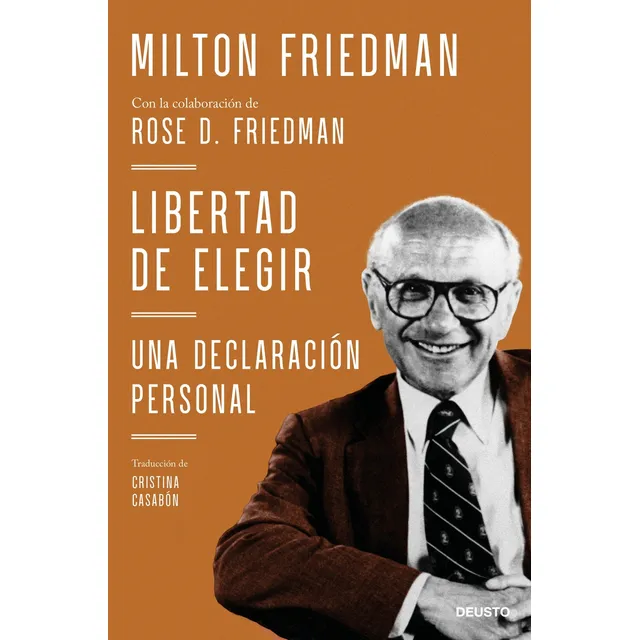  Libertad De Elegir  -  Milton Friedman Con La Colaboración 