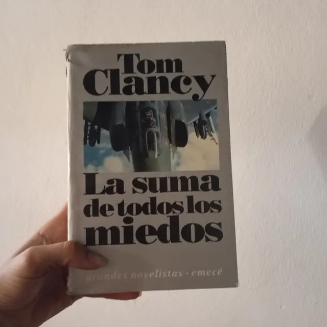 La Suma De Todos Los Miedos. Tom Clancy. Emecé