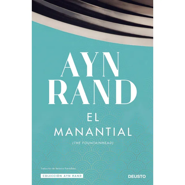 El Manantial - Ayn Rand - Deusto - Libro