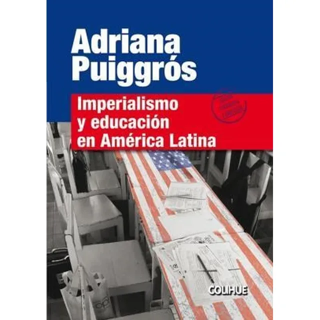 Imperialismo Y Educación En América Latina - Adriana Puiggró