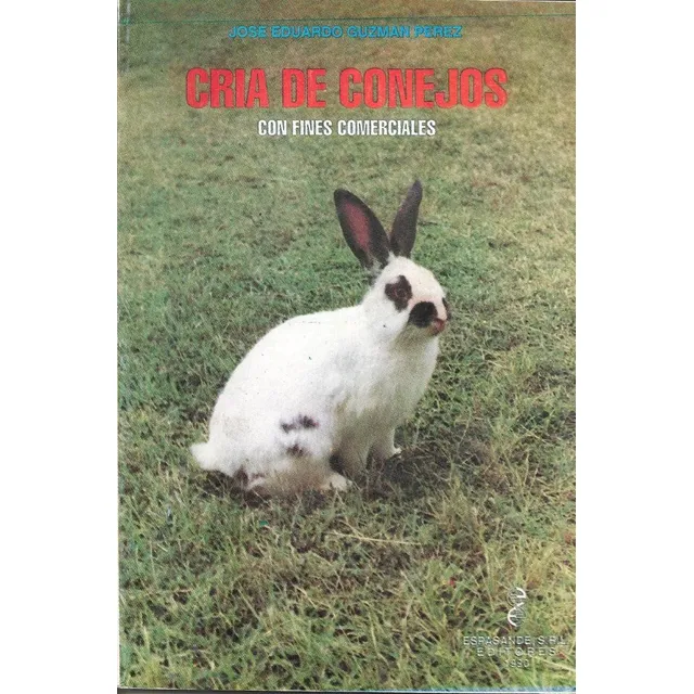 Cría De Conejos Con Fines Productivos / José Eduardo Guzmán