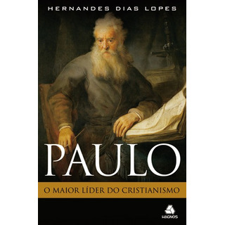Paulo: O Maior Líder Do Cristianismo, De Lopes, Hernandes Dias. Editorial Editora Hagnos Ltda, Capa Mole Em Português, 2009 Paulo: O Maior Líder Do Cristianismo, De Lopes, Hernandes Dias. Editorial Editora Hagnos Ltda, Capa Mole Em Português, 2009