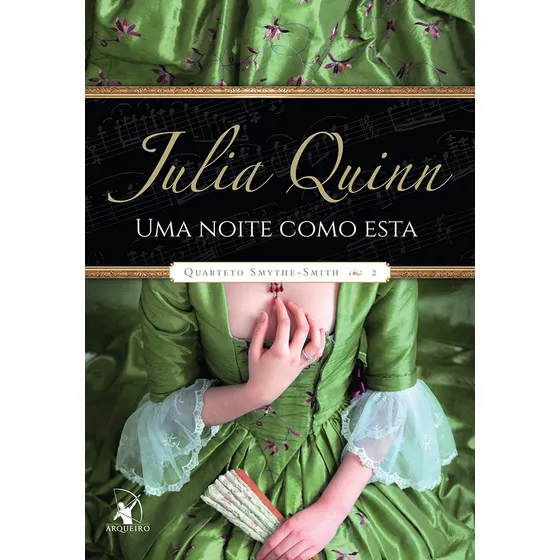Uma noite como esta (Quarteto Smythe-Smith – Livro 2), de Quinn, Julia. Quarteto Smythe-Smith (2), vol. 2. Editorial Editora Arqueiro Ltda.,Editora Arqueiro,Editora Arqueiro, capa mole em português, 2