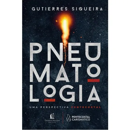 Pneumatologia Uma Perspectiva Pentecostal De Gutierres Siqueira Editora Thomas Nelson Capa Dura Em Português 2023