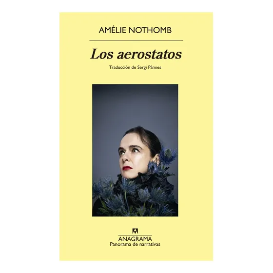 Los Aerostatos, De Nothomb, Amélie. Editorial Anagrama, Tapa Blanda, Edición 01 En Español, 2023