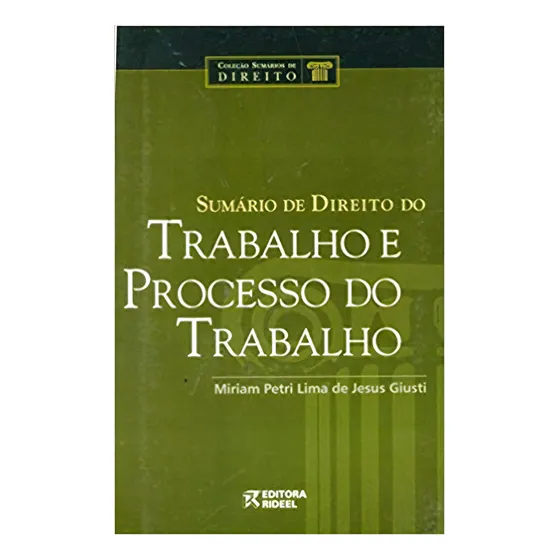 Sumário De Direito Do Trabalho E Processo Do Trabalho, De Miriam Petri Lima De Jesus Giusti. Coleção Sumários De Direito, Vol. 1. Editorial Nenhuma, Capa Dura Em Português