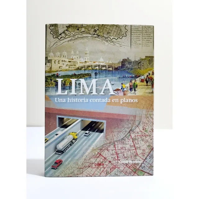 Lima Una Historia Contada En Planos -  Oliver Perrottet