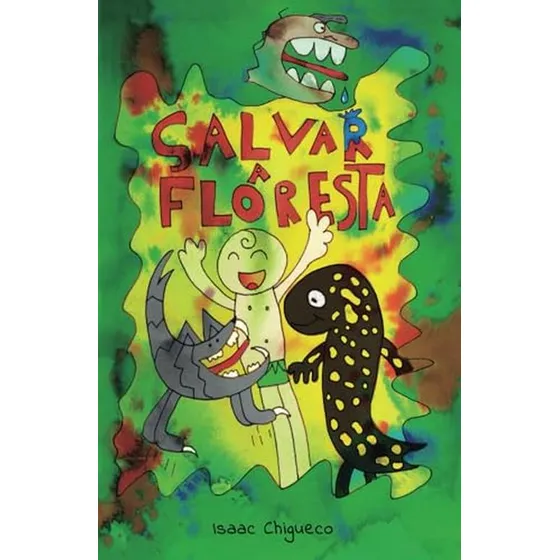 Salvar A Floresta: Uma Historia De Amizade E Harmonia Com A