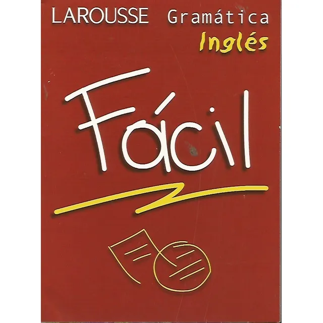 Gramática Ingles Fácil     Larousse