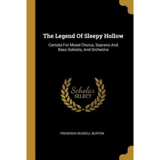 Libro The Legend Of Sleepy Hollow: Cantata For Mixed Chor... Libro The Legend Of Sleepy Hollow: Cantata For Mixed Chor...