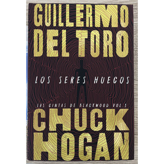 Los Seres Huecos Guillermo Del Toro Chuck Hogan Los Seres Huecos Guillermo Del Toro Chuck Hogan