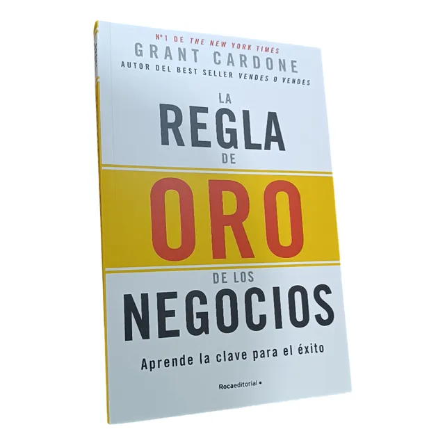 La Regla De Oro De Los Negocios - Grant Cardone (o)
