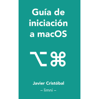 GuĂa De IniciaciĂłn A Macos®: Todo Lo Que Necesitas Sab 61ztg GuĂa De IniciaciĂłn A Macos®: Todo Lo Que Necesitas Sab 61ztg