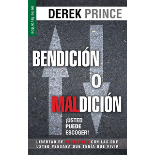 Libro: Bendición O Maldición: Usted Puede Escoger (serie Libro: Bendición O Maldición: Usted Puede Escoger (serie
